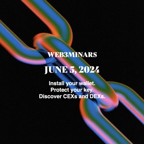 Web3minars on Blockchain - Module 2,  Install your wallet. Protect your key. Discover CEXs and DEXs